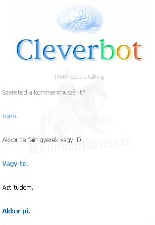 Cleverbot is rajongó :D
 
