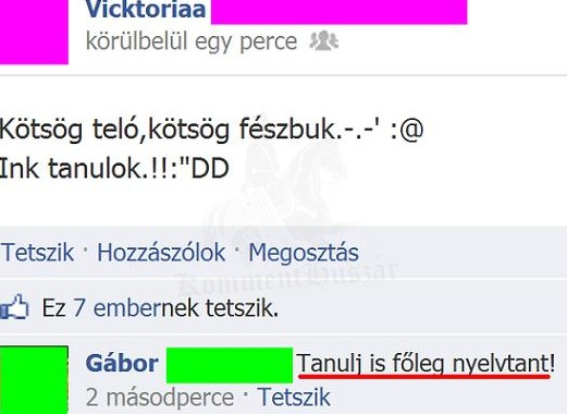 A facebook helyett nyelvtan könyvet olvass!  
 
