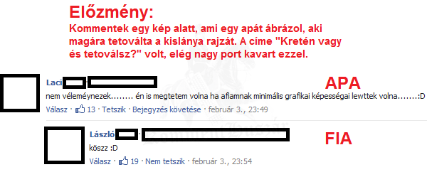 Az igazi apa-fia :D
 
