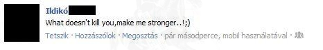 Ami nem öl meg az... áh, mindegy! :)
 
